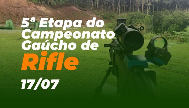 5ª Etapa Campeonato Gaúcho de Rifle - Prova Peso Duplo