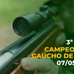 Campeonato Gaúcho de Rifle - 3ª Etapa - 07/05
