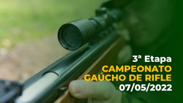 Campeonato Gaúcho de Rifle - 3ª Etapa - 07/05